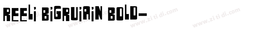 Reeli BigRuiain Bold字体转换